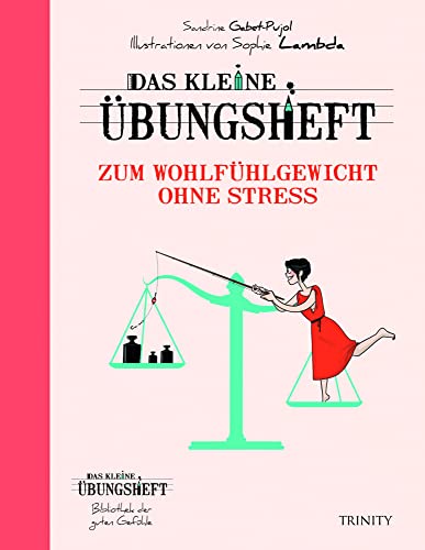 Stock image for Das kleine bungsheft - Zum Wohlfhlgewicht ohne Stress (Das kleine bungsheft, Bibliothek der guten Gefhle) for sale by medimops