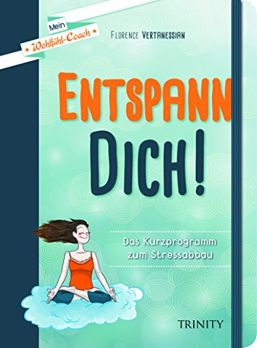 Beispielbild fr Mein Wohlfhl-Coach - Entspann dich!: Das Kurzprogramm zum Stressabbau zum Verkauf von medimops