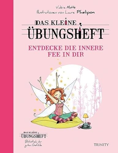 Imagen de archivo de Das kleine bungsheft - Entdecke die innere Fee in dir (Bibliothek der guten Gefhle) -Language: german a la venta por GreatBookPrices