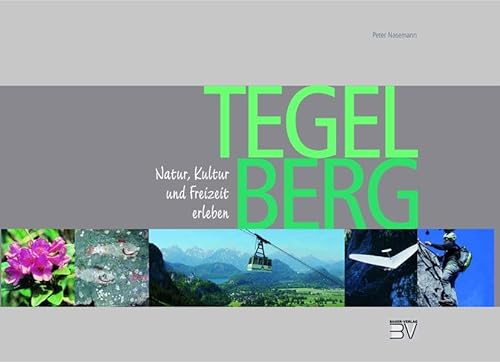 Beispielbild fr Tegelberg: Natur, Kultur und Freizeit erleben zum Verkauf von medimops