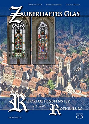 Beispielbild fr Zauberhaftes Glas die Reformationsfeneter in St. Jakob Rothenburg zum Verkauf von Second Story Books, ABAA