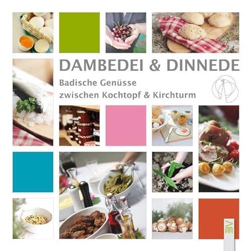 Stock image for Dambedei und Dinnede: Badische Gensse zwischen Kochtopf und Kirchturm for sale by Bcherwelt Wagenstadt