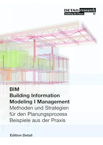9783955532796: Building Information Modeling I Management: Methoden und Strategien fr den Planungsprozess, Beispiele aus der Praxis (DETAIL Special)