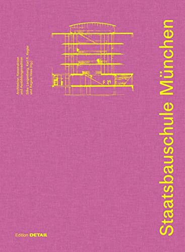 Beispielbild fr STAATSBAUSCHULE MNCHEN: Architektur, Konstruktion und Ausbildungstradition zum Verkauf von Revaluation Books