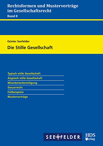 Imagen de archivo de Rechtsformen und Mustervertrge im Gesellschaftsrecht / Die Stille Gesellschaft a la venta por medimops