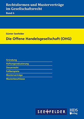 Stock image for Rechtsformen und Mustervertrge im Gesellschaftsrecht - Band 9 / Die Offene Handelsgesellschaft (OHG) for sale by medimops