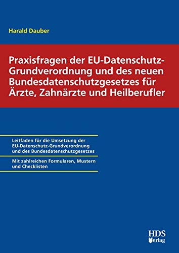 9783955543723: Praxisfragen der EU-Datenschutz-Grundverordnung und des neuen Bundesdatenschutzgesetzes fr rzte, Zahnrzte und Heilberufler