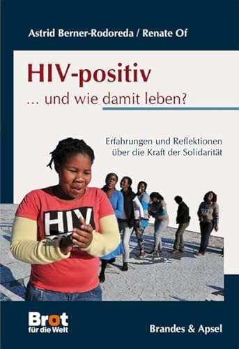 Imagen de archivo de HIV-positiv . und wie damit leben?: Erfahrungen und Reflektionen ber die Kraft der Solidaritt a la venta por medimops