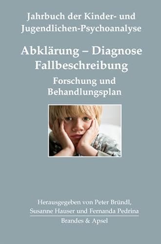 Beispielbild fr Abklrung - Diagnose - Fallbeschreibung: Forschung und Behandlungsplan (Jahrbuch der Kinder- und Jugendlichen-Psychoanalyse) zum Verkauf von medimops