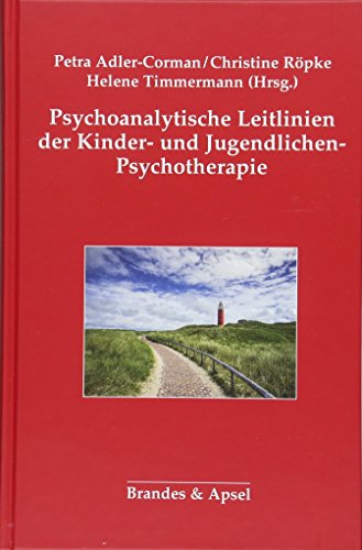 9783955582265: Psychoanalytische Leitlinien der Kinder- und Jugendlichen-Psychotherapie
