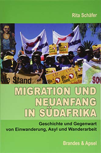 Beispielbild fr Migration und Neuanfang in Sdafrika: Geschichte und Gegenwarrt von Einwanderung, Asyl und Wanderarbeit zum Verkauf von Basler Afrika Bibliographien