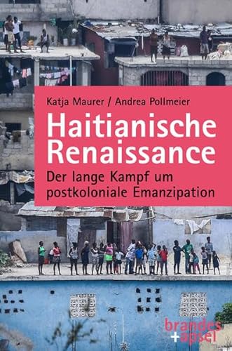 Stock image for Haitianische Renaissance: Der lange Kampf um postkoloniale Emanzipation for sale by Revaluation Books