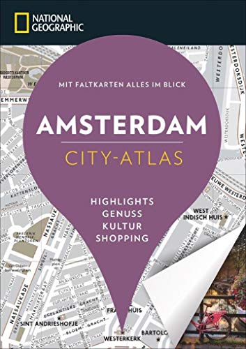 Beispielbild fr NATIONAL GEOGRAPHIC City-Atlas Amsterdam. Highlights, Genuss, Kultur, Shopping. Reisefhrer und Faltkarte in einem. NEU 2018 zum Verkauf von medimops