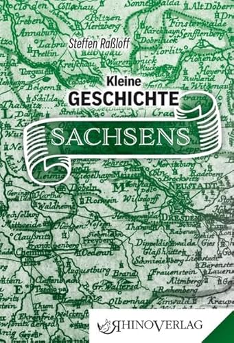 Imagen de archivo de Kleine Geschichte Sachsens: Band 62 (Rhino Westentaschen-Bibliothek, Band 62) a la venta por medimops