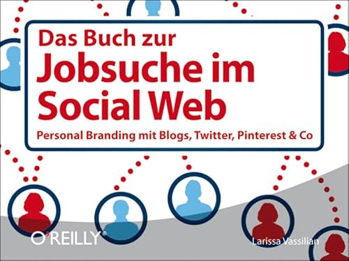 Beispielbild fr Das Buch zur Jobsuche im Social Web: Personal Branding mit Blogs, Twitter, Pinterest & Co zum Verkauf von medimops