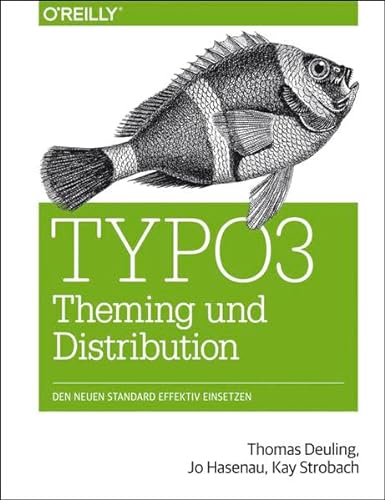 Stock image for TYPO3 Theming und Distribution: Den neuen Standard effektiv einsetzen for sale by WorldofBooks