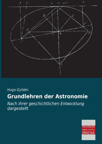 9783955622619: Grundlehren Der Astronomie: Nach ihrer geschichtlichen Entwicklung dargestellt