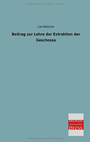 Beispielbild fr Beitrag zur Lehre der Extraktion der Geschosse zum Verkauf von Buchpark