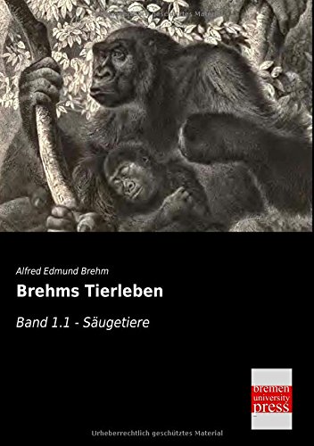 9783955624927: Brehms Tierleben: Band 1.1 - Saeugetiere