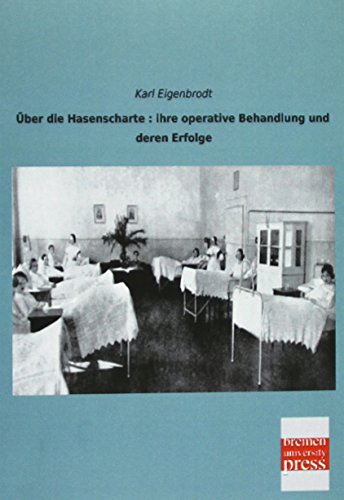 Imagen de archivo de ber die Hasenscharte : ihre operative Behandlung und deren Erfolge -Language: german a la venta por GreatBookPrices