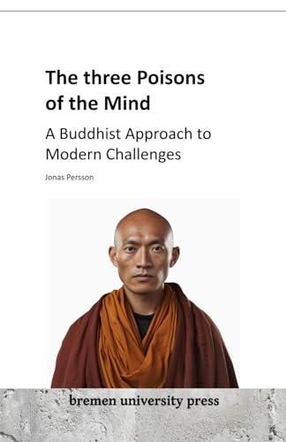 9783955629977: The three Poisons of the Mind: A Buddhist Approach to Modern Challenges