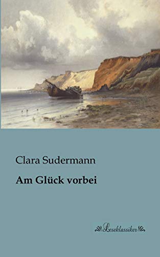 Am Gluck vorbei - Sudermann, Clara