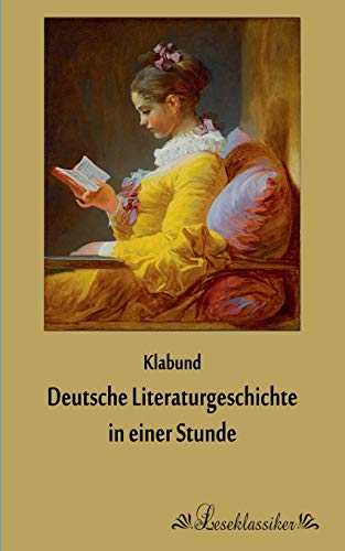 Imagen de archivo de Deutsche Literaturgeschichte in einer Stunde a la venta por Ria Christie Collections