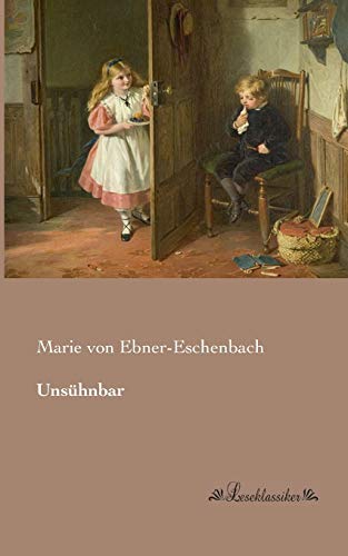 Unsuehnbar (German Edition) (9783955631192) by Von Ebner-Eschenbach, Marie