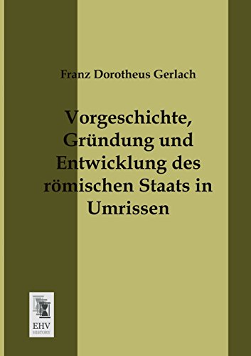 9783955640149: Vorgeschichte, Gruendung und Entwicklung des roemischen Staats in Umrissen