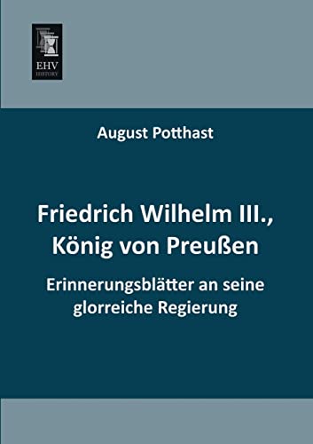 Beispielbild fr Friedrich Wilhelm III.; Konig Von Preussen zum Verkauf von Ria Christie Collections