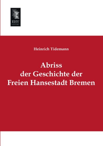 9783955640521: Abriss Der Geschichte Der Freien Hansestadt Bremen