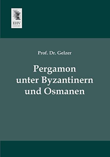 Stock image for Pergamon Unter Byzantinern Und Osmanen for sale by Ria Christie Collections