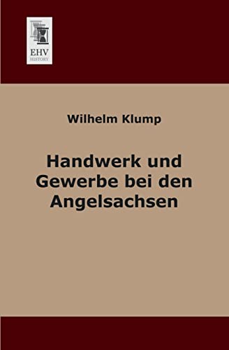 Stock image for Handwerk Und Gewerbe Bei Den Angelsachsen for sale by Ria Christie Collections