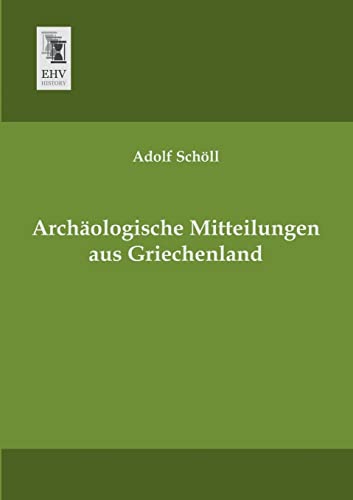 9783955641627: Archaeologische Mitteilungen aus Griechenland (German Edition)