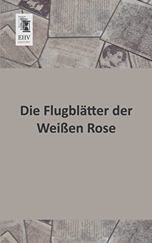 Imagen de archivo de Die Flugblatter Der Weissen Rose a la venta por Ria Christie Collections