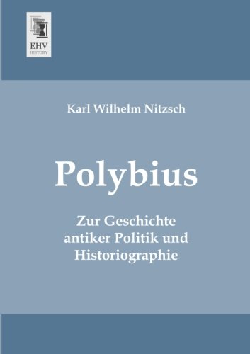 9783955643539: Polybius: Zur Geschichte antiker Politik und Historiographie
