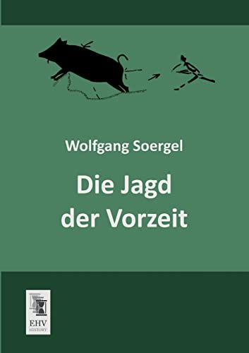 Beispielbild fr Die Jagd der Vorzeit (German Edition) zum Verkauf von Jasmin Berger