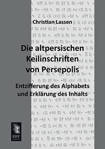 Beispielbild fr Die altpersischen Keilinschriften von Persepolis zum Verkauf von Jasmin Berger