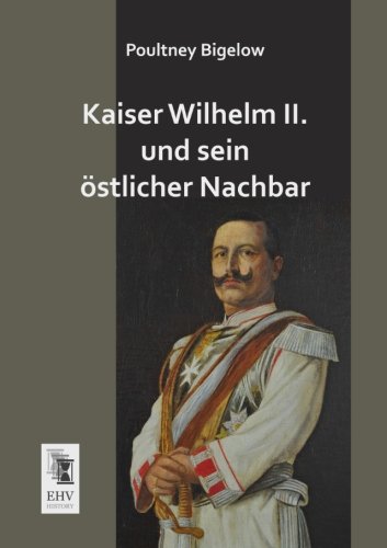 Beispielbild fr Kaiser Wilhelm II. und sein oestlicher Nachbar zum Verkauf von medimops