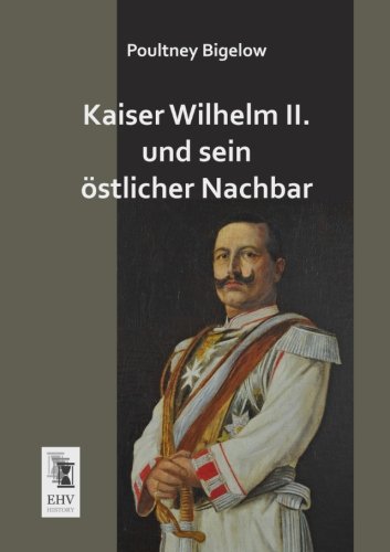 9783955644857: Kaiser Wilhelm II. und sein stlicher Nachbar