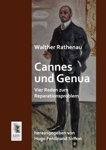 Beispielbild fr Cannes und Genua: Vier Reden zum Reparationsproblem zum Verkauf von Jasmin Berger