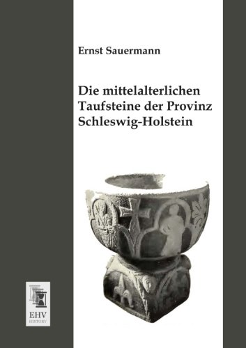Stock image for Die mittelalterlichen Taufsteine der Provinz Schleswig-Holstein. for sale by Jasmin Berger