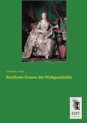 9783955647469: Berhmte Frauen der Weltgeschichte