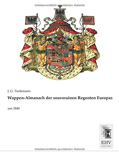 9783955647599: Wappen-Almanach der souverainen Regenten Europas: um 1840