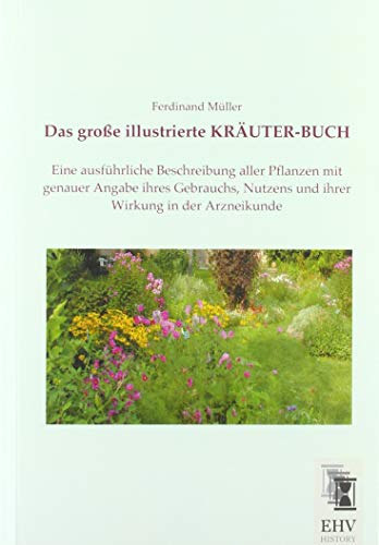 9783955648206: Das groe illustrierte KRUTER-BUCH: Eine ausfhrliche Beschreibung aller Pflanzen mit genauer Angabe ihres Gebrauchs, Nutzens und ihrer Wirkung in der Arzneikunde