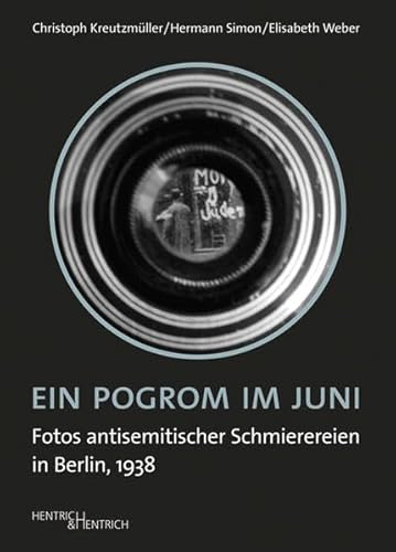 Stock image for Ein Pogrom im Juni: Fotos antisemitischer Schmierereien in Berlin, 1938 for sale by GF Books, Inc.