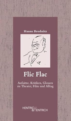 Beispielbild fr Flic Flac. Aufstze, Kritiken, Glossen zu Theater, Film und Alltag. Hg. v. Wolfgang Jacobsen, zum Verkauf von modernes antiquariat f. wiss. literatur