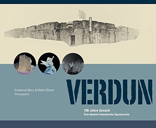 9783955650766: Verdun: 100 Jahre danach. Eine deutsch-franzsische Spurensuche