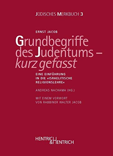 Beispielbild fr Grundbegriffe des Judentums - kurz gefasst: Eine Einfhrung in die "Israelitische Religionslehre" zum Verkauf von BuchZeichen-Versandhandel