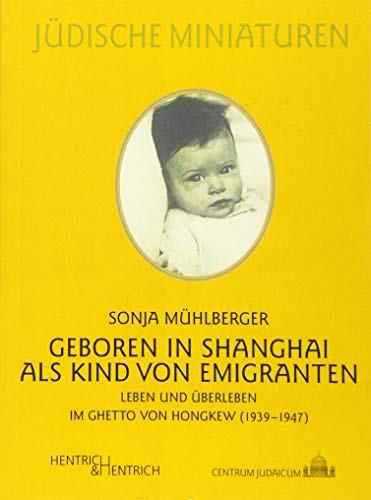 Stock image for Mhlberger, S: Geboren in Shanghai als Kind von Emigranten for sale by Blackwell's